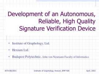 Development of a n Autonomous , Reliable , High Quality Signature Verification Device