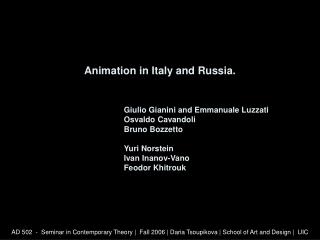 Animation in Italy and Russia.