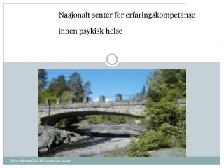 Nasjonalt senter for erfaringskompetanse 		innen psykisk helse