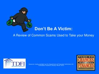 Don’t Be A Victim: A Review of Common Scams Used to Take your Money