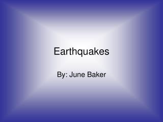 Earthquakes