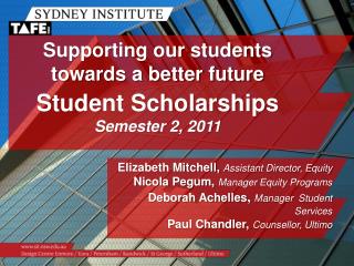 Supporting our students towards a better future Student Scholarships Semester 2, 2011