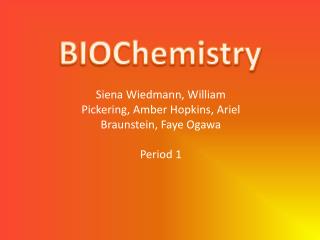 Siena Wiedmann , William Pickering, Amber Hopkins, Ariel Braunstein , Faye Ogawa Period 1