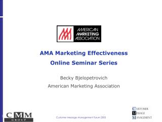 AMA Marketing Effectiveness Online Seminar Series Becky Bjelopetrovich