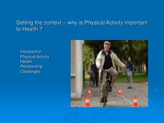Setting the context – why is Physical Activity important to Health ?