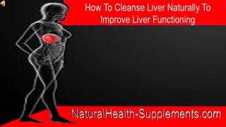 How To Cleanse Liver Naturally To Improve Liver Functioning