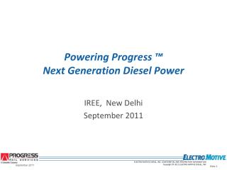 Powering Progress ™ Next Generation Diesel Power