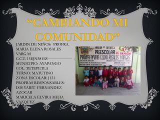 “CAMBIANDO MI COMUNIDAD”