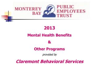 2013 Mental Health Benefits &amp; Other Programs provided by Claremont Behavioral Services