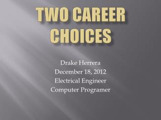 Two Career Choices