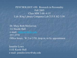 PSYCHOLOGY 430: Research in Personality Fall 2005 Class MW 3:00 -4:15