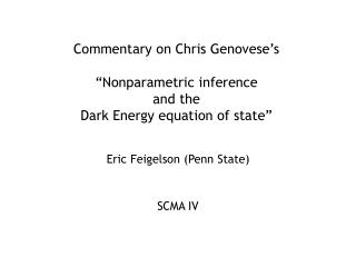 Commentary on Chris Genovese’s “Nonparametric inference and the Dark Energy equation of state”