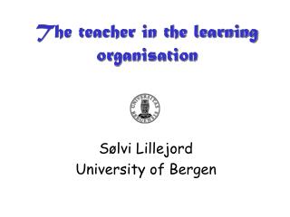 The teacher in the learning organisation