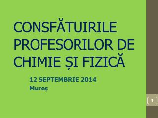 CONSFĂTU I RILE PROFESORILOR DE CHIMIE ȘI FIZICĂ