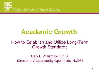 How to Establish and Utilize Long-Term Growth Standards Gary L. Williamson, Ph.D.