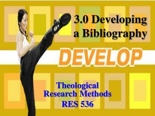 3.0 Developing a Bibliography