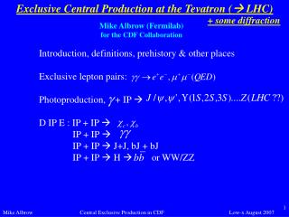 Exclusive Central Production at the Tevatron (  LHC)