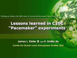 Lessons learned in C20C “Pacemaker” experiments