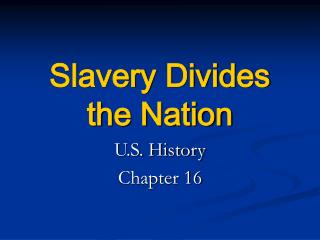 Slavery Divides the Nation