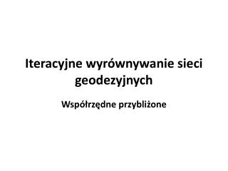 Iteracyjne wyrównywanie sieci geodezyjnych