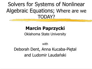 Solvers for Systems of Nonlinear Algebraic Equations; Where are we TODAY?