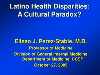 Latino Health Disparities: A Cultural Paradox?