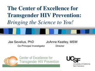 The Center of Excellence for Transgender HIV Prevention: Bringing the Science to You!