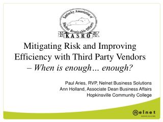 Mitigating Risk and Improving Efficiency with Third Party Vendors – When is enough… enough?