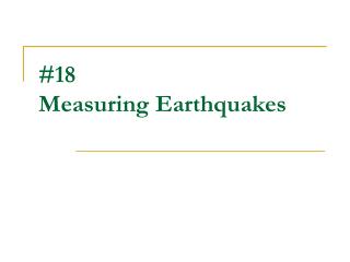 #18 Measuring Earthquakes