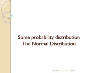 Some probability distribution The Normal Distribution