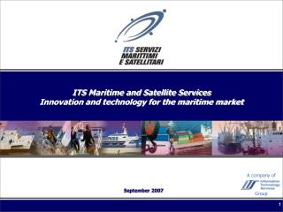 ITS Maritime and Satellite Services Innovation and technology for the maritime market