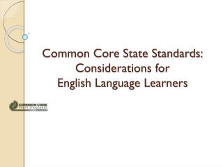 Common Core State Standards: Considerations for English Language Learners