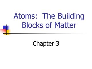 Atoms: The Building Blocks of Matter