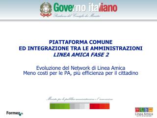 PIATTAFORMA COMUNE ED INTEGRAZIONE TRA LE AMMINISTRAZIONI LINEA AMICA FASE 2