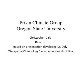 Prism Climate Group Oregon State University