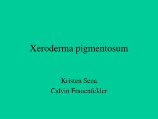 Xeroderma pigmentosum