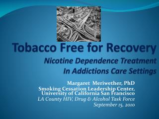 Tobacco Free for Recovery Nicotine Dependence Treatment In Addictions Care Settings