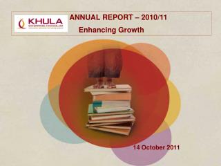 ANNUAL REPORT – 2010/11 Enhancing Growth