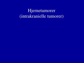 Hjernetumorer (intrakranielle tumorer)