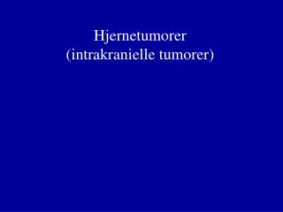 Hjernetumorer (intrakranielle tumorer)