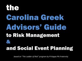 the Carolina Greek Advisors’ Guide to Risk Management &amp; and Social Event Planning