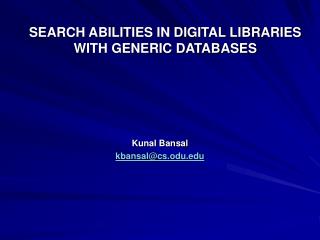 SEARCH ABILITIES IN DIGITAL LIBRARIES WITH GENERIC DATABASES