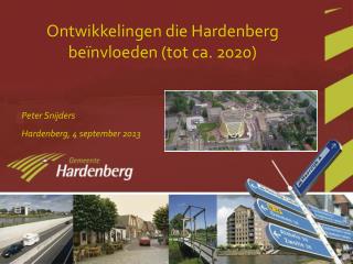 Ontwikkelingen die Hardenberg beïnvloeden (tot ca. 2020)