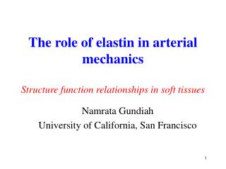 The role of elastin in arterial mechanics Structure function relationships in soft tissues