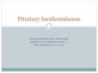 Pituitary Incidentalomas