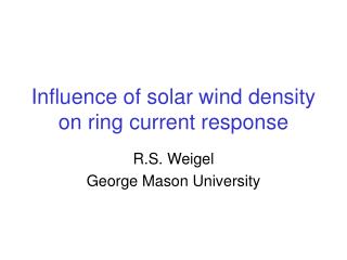Influence of solar wind density on ring current response
