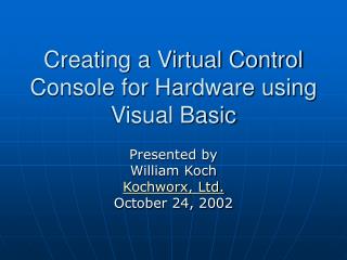 Creating a Virtual Control Console for Hardware using Visual Basic