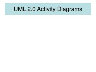 UML 2.0 Activity Diagrams