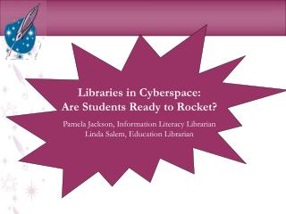 Libraries in Cyberspace: Are Students Ready to Rocket?