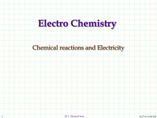 Electro Chemistry Chemical reactions and Electricity